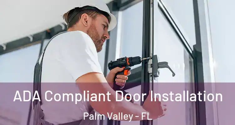  ADA Compliant Door Installation Palm Valley - FL