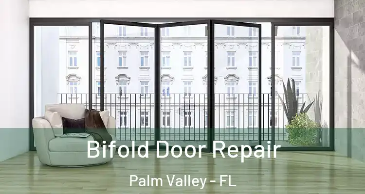  Bifold Door Repair Palm Valley - FL