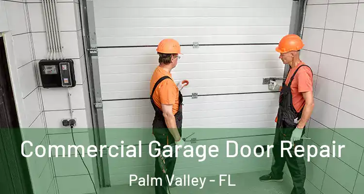  Commercial Garage Door Repair Palm Valley - FL