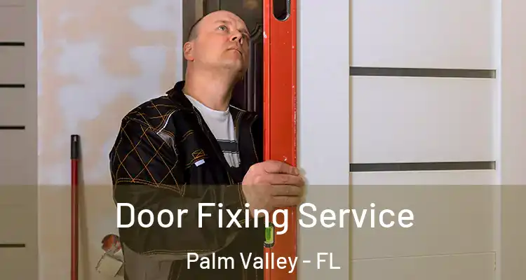  Door Fixing Service Palm Valley - FL