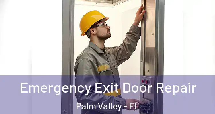  Emergency Exit Door Repair Palm Valley - FL