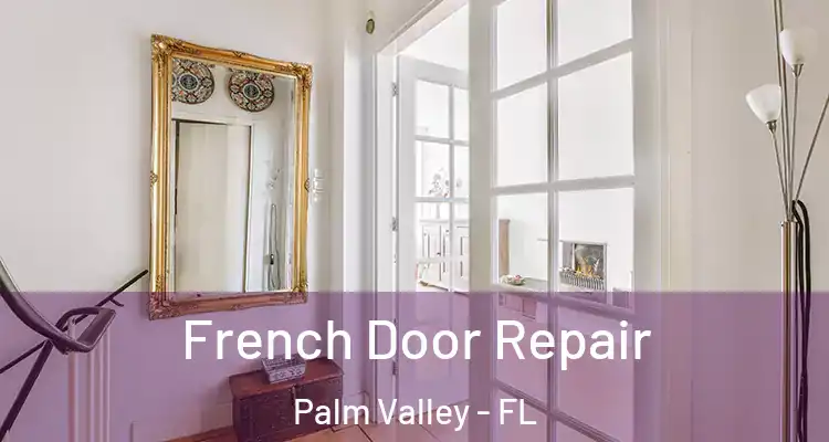  French Door Repair Palm Valley - FL