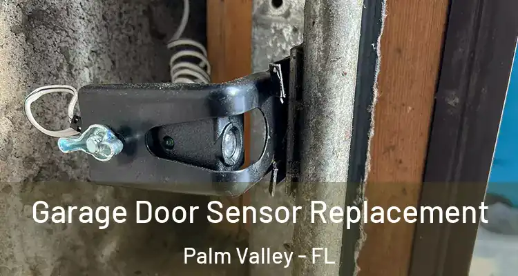  Garage Door Sensor Replacement Palm Valley - FL
