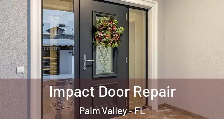 Impact Door Repair Palm Valley - FL