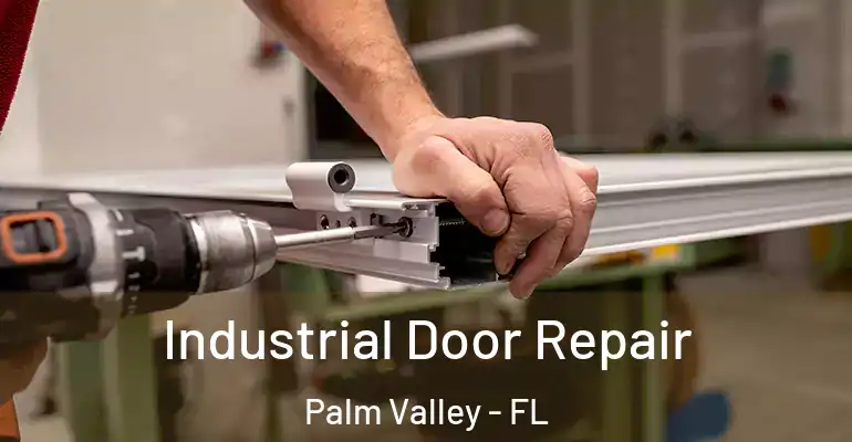  Industrial Door Repair Palm Valley - FL