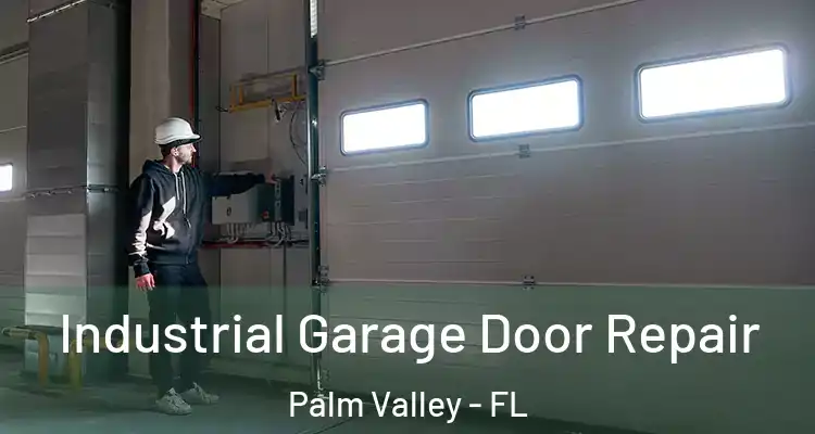  Industrial Garage Door Repair Palm Valley - FL