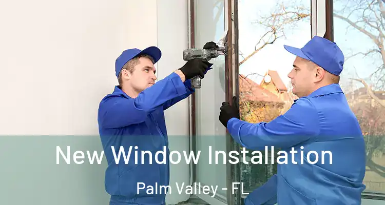  New Window Installation Palm Valley - FL