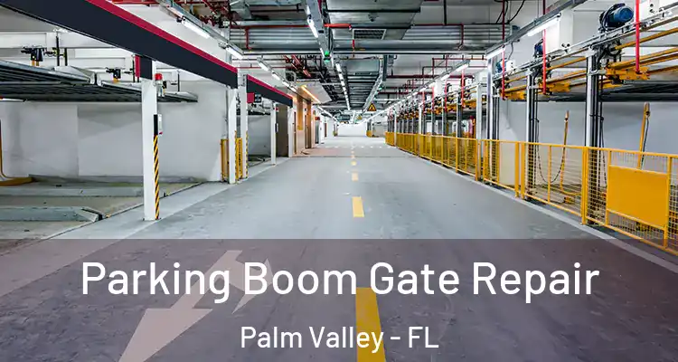  Parking Boom Gate Repair Palm Valley - FL