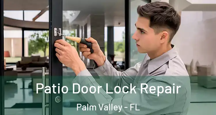  Patio Door Lock Repair Palm Valley - FL