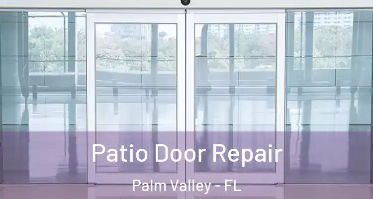  Patio Door Repair Palm Valley - FL