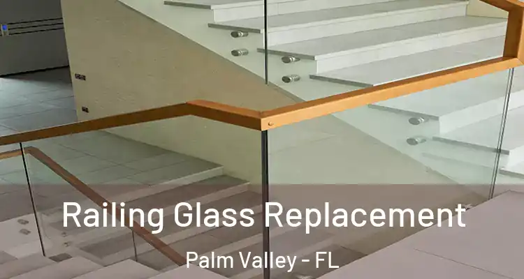  Railing Glass Replacement Palm Valley - FL
