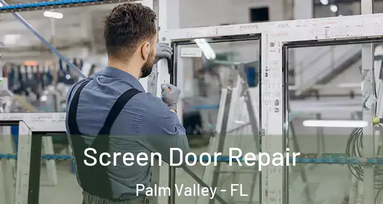  Screen Door Repair Palm Valley - FL