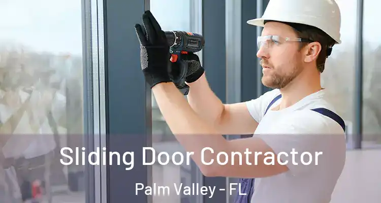  Sliding Door Contractor Palm Valley - FL