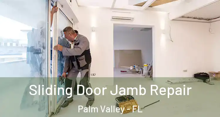  Sliding Door Jamb Repair Palm Valley - FL