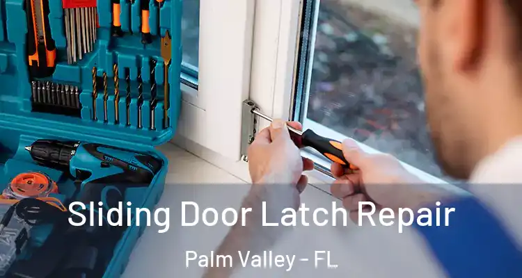  Sliding Door Latch Repair Palm Valley - FL