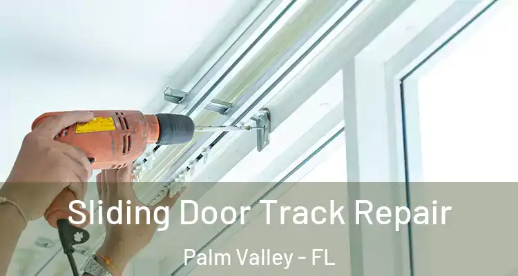  Sliding Door Track Repair Palm Valley - FL
